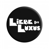 Zweite Jugend - Button Liebe Ist Luxus - 37 mm